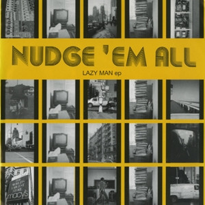 NUDGE'EM ALL - LAZY MAN ep