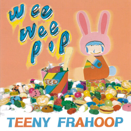 TEENY FRAHOOP - Wee Wee Pop