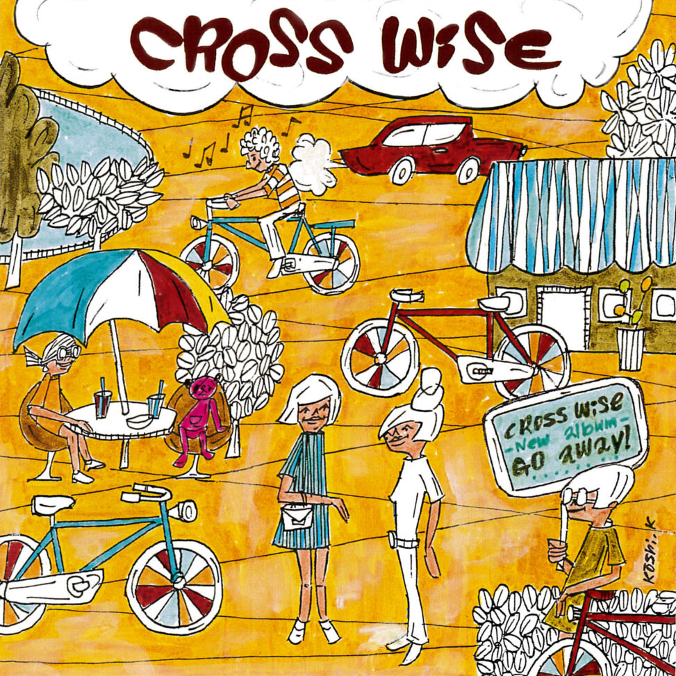 CROSS WISE - GO AWAY!