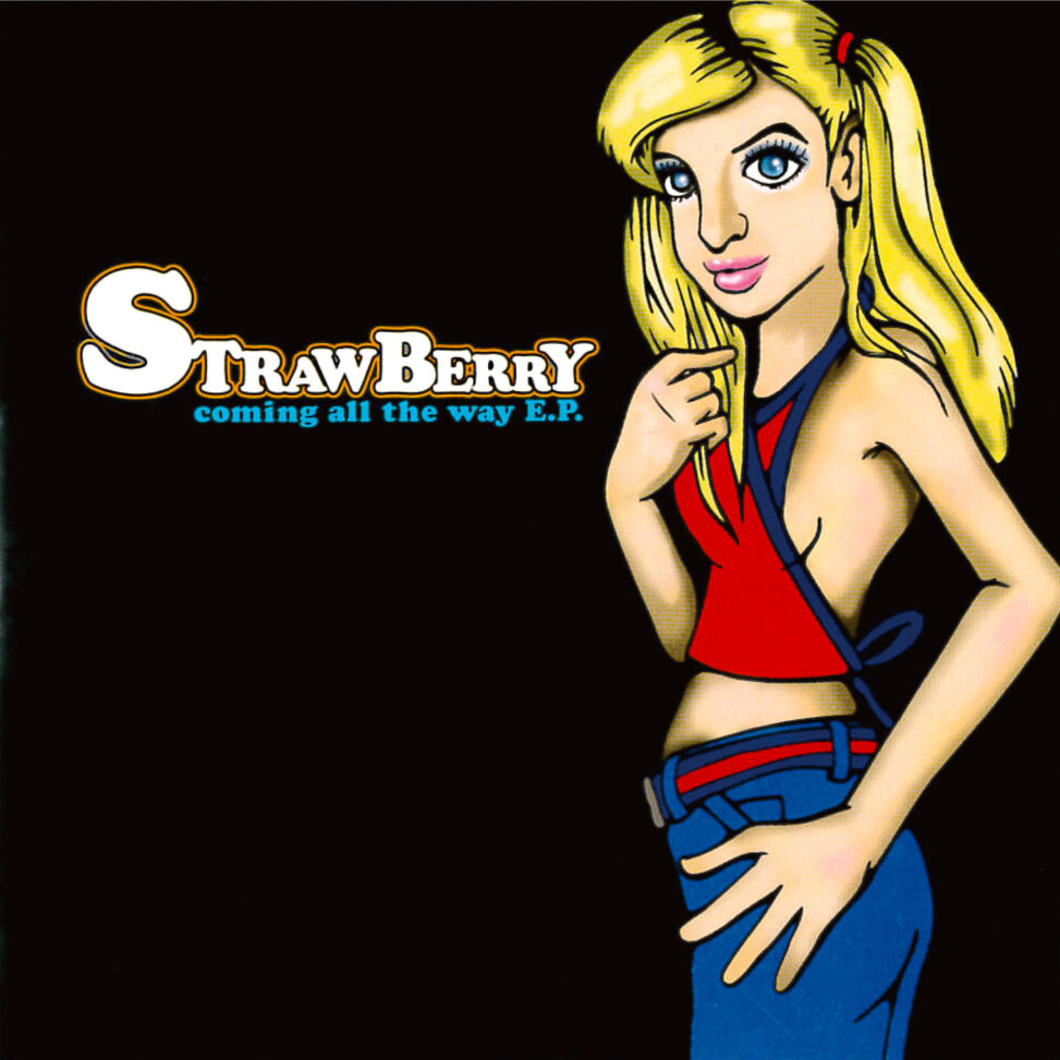 STRAWBERRY - coming all the way e.p.