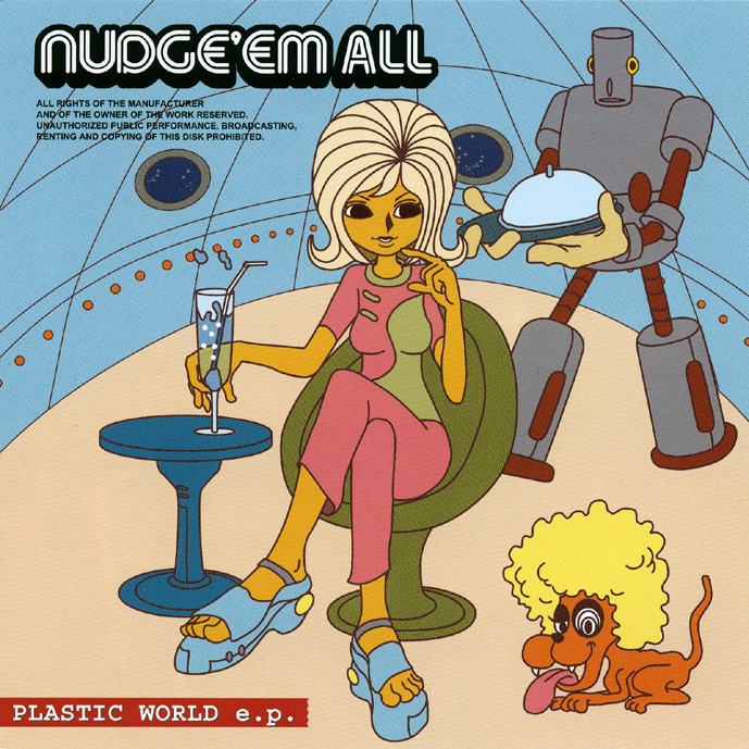 NUDGE'EM ALL - PLASTIC WORLD e.p.