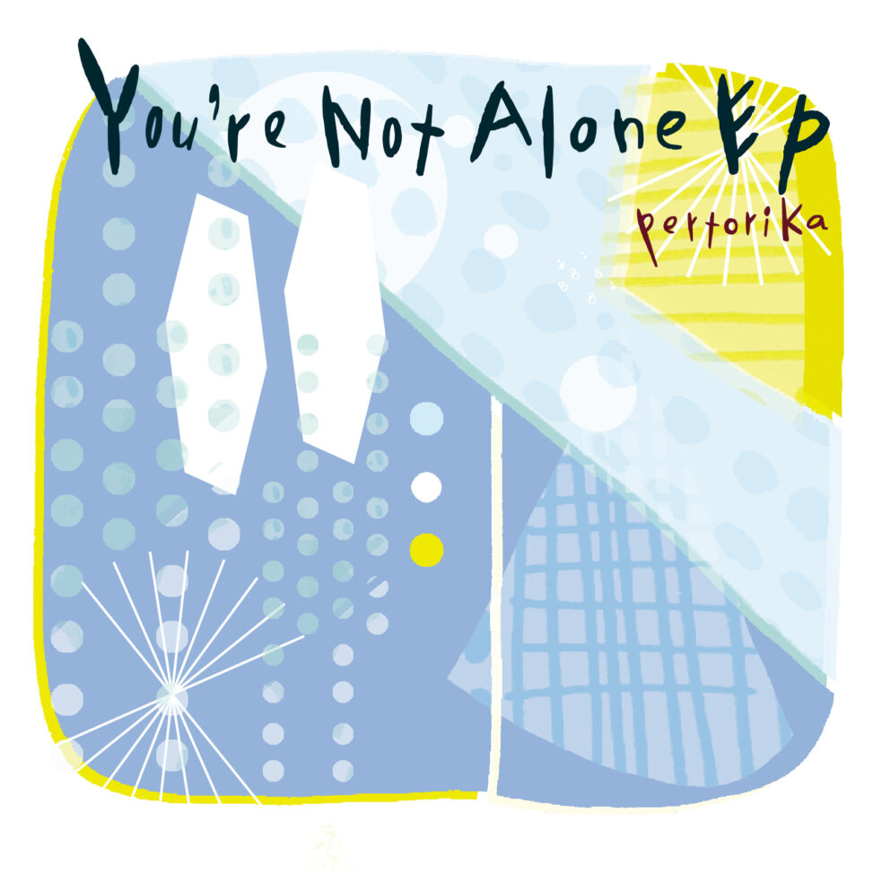 pertorika - You're Not Alone EP