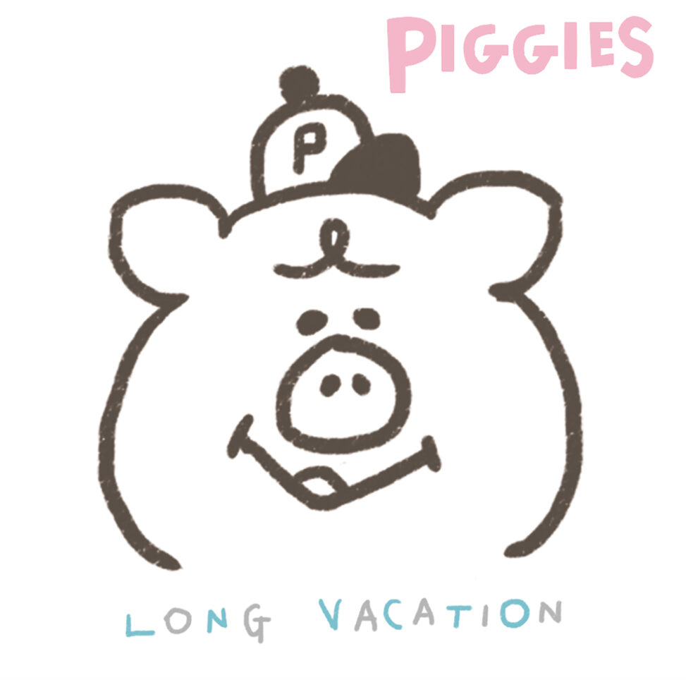 PIGGIES - LONG VACATION