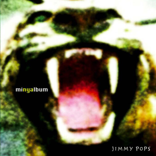 JIMMY POPS - Jimmy Pops' Minyalbum