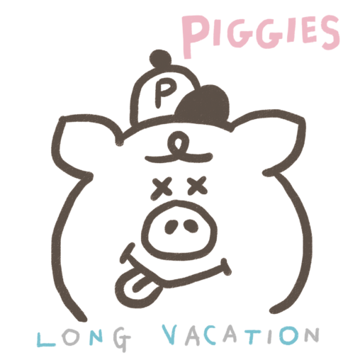 PIGGIES - LONG VACATION